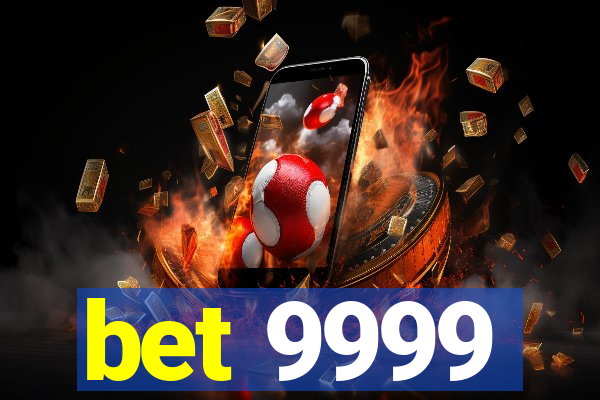 bet 9999